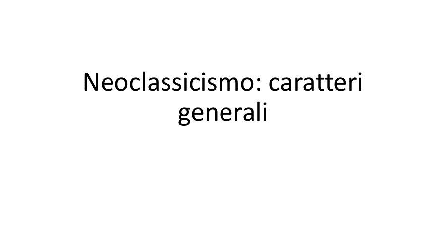 Neoclassicismo: caratteri generali