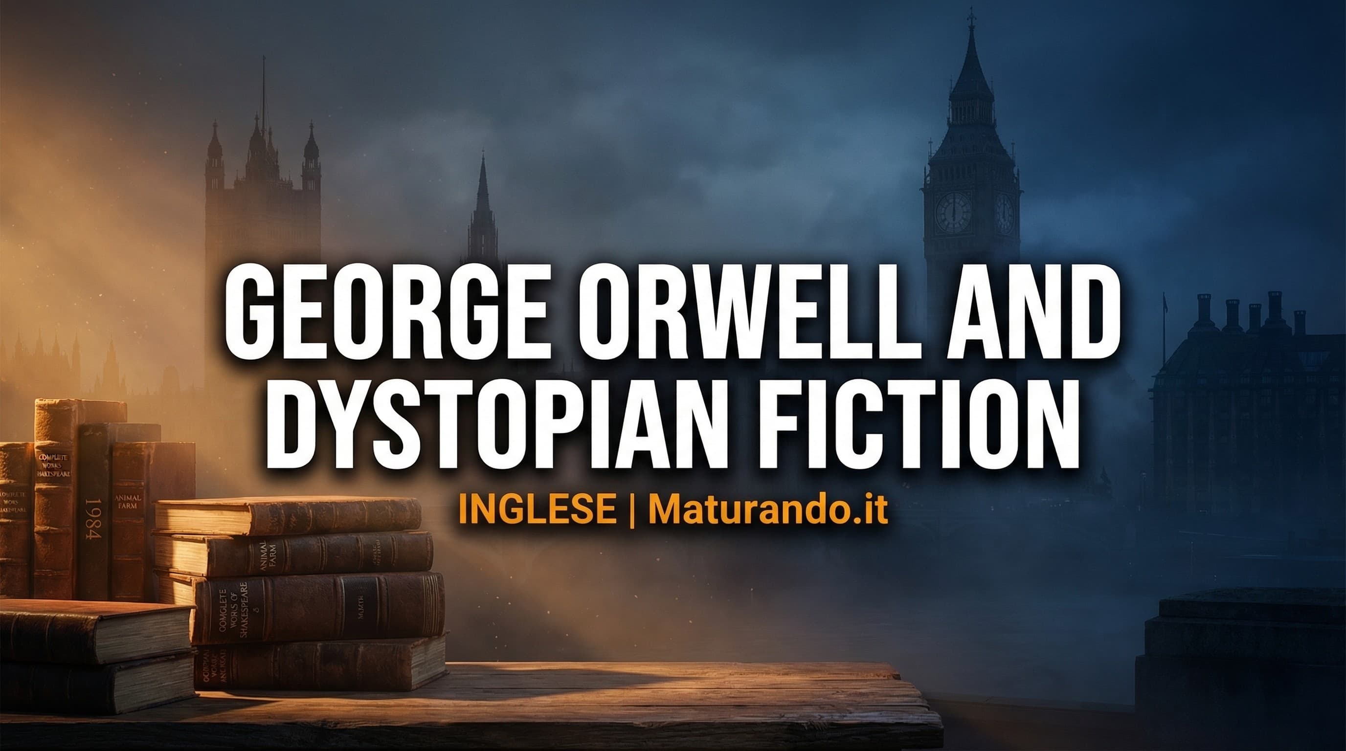 George Orwell: 5 segreti della Dystopian Fiction che ti fanno prendere il 10 all'orale