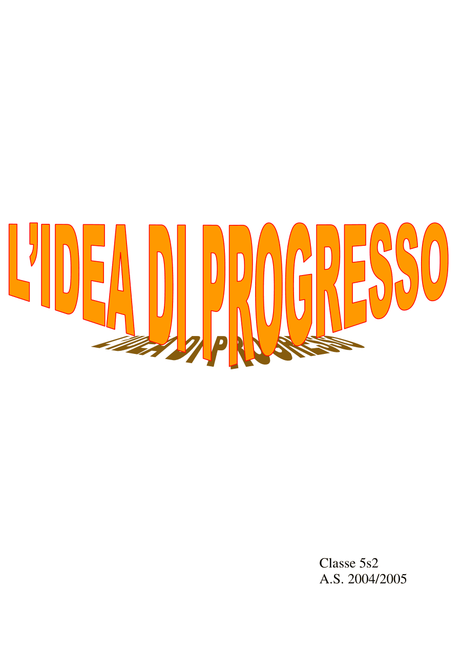 Temi di studio: Progresso, Filosofia e Scienze